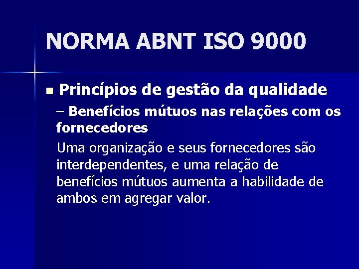 NORMA ABNT ISO 9000 n Princípios de gestão da qualidade – Benefícios mútuos nas