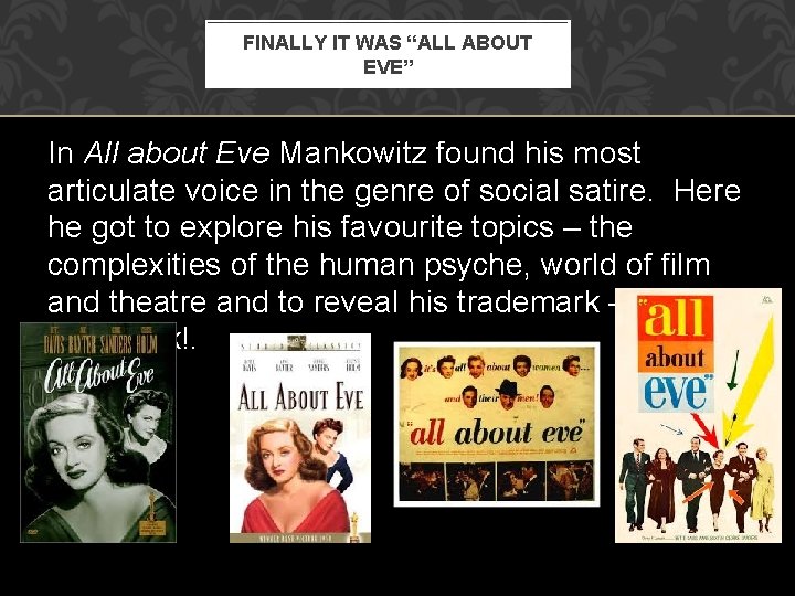 FINALLY IT WAS “ALL ABOUT EVE” In All about Eve Mankowitz found his most