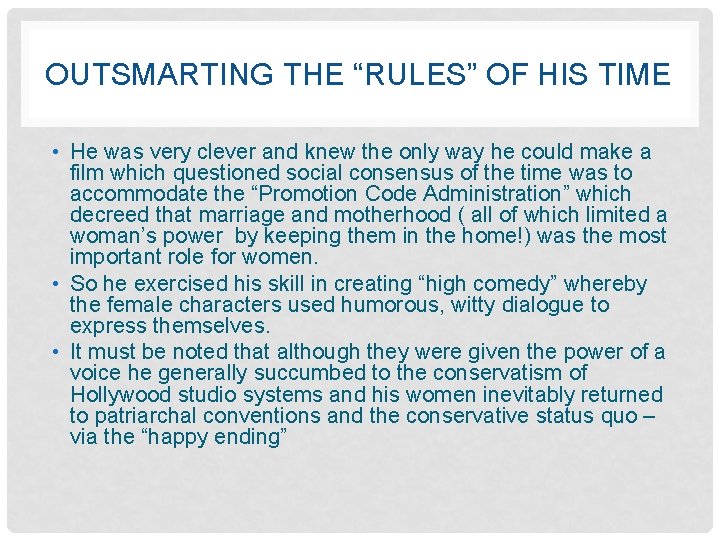 OUTSMARTING THE “RULES” OF HIS TIME • He was very clever and knew the