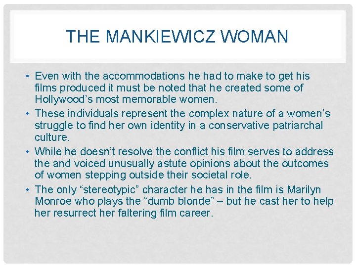 THE MANKIEWICZ WOMAN • Even with the accommodations he had to make to get