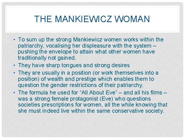 THE MANKIEWICZ WOMAN • To sum up the strong Mankiewicz women works within the