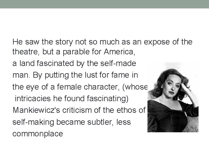 He saw the story not so much as an expose of theatre, but a