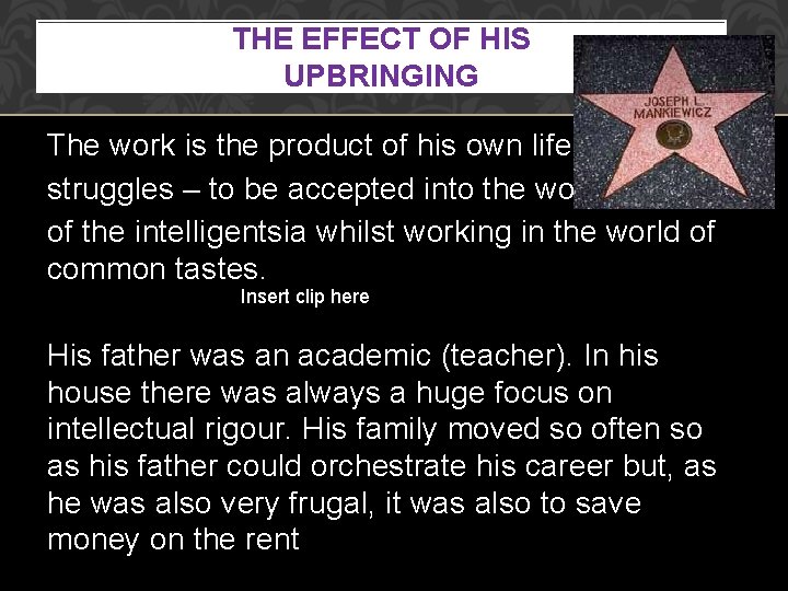 THE EFFECT OF HIS UPBRINGING The work is the product of his own life’s