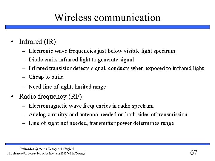 Wireless communication • Infrared (IR) – – Electronic wave frequencies just below visible light