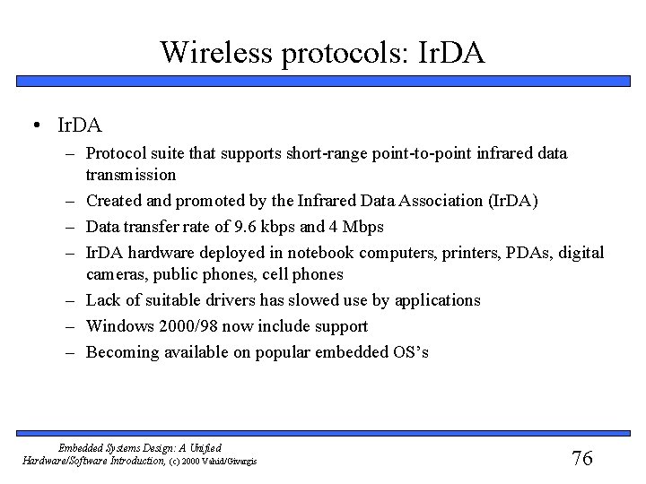 Wireless protocols: Ir. DA • Ir. DA – Protocol suite that supports short-range point-to-point