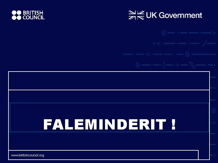 FALEMINDERIT ! www. britishcouncil. org 