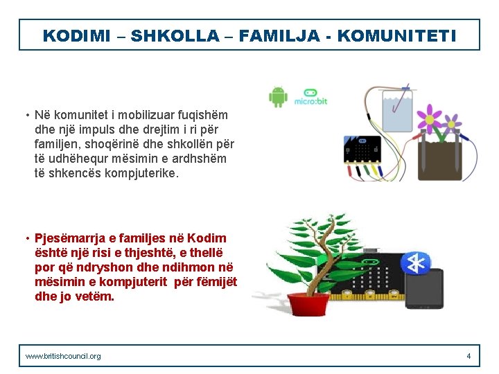 KODIMI – SHKOLLA – FAMILJA - KOMUNITETI • Në komunitet i mobilizuar fuqishëm dhe