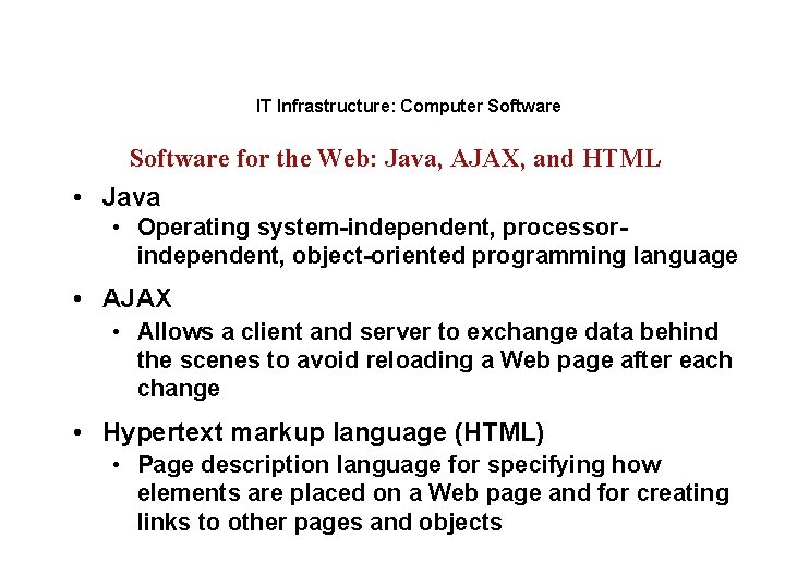 IT Infrastructure: Computer Software for the Web: Java, AJAX, and HTML • Java •