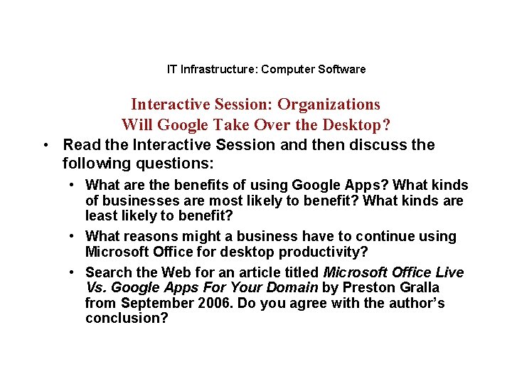 IT Infrastructure: Computer Software Interactive Session: Organizations Will Google Take Over the Desktop? •