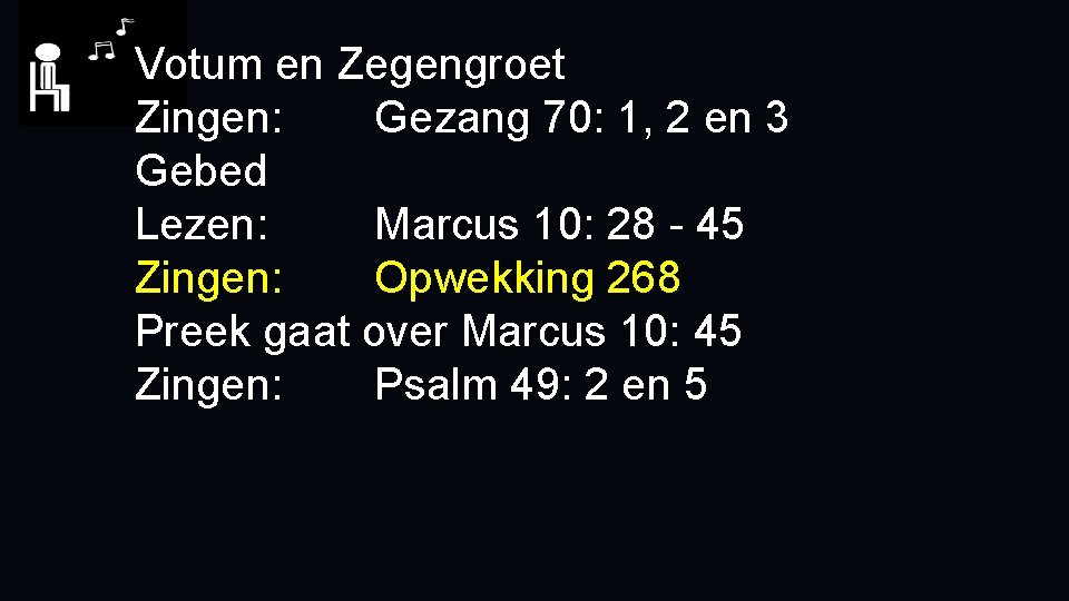 Votum en Zegengroet Zingen: Gezang 70: 1, 2 en 3 Gebed Lezen: Marcus 10: