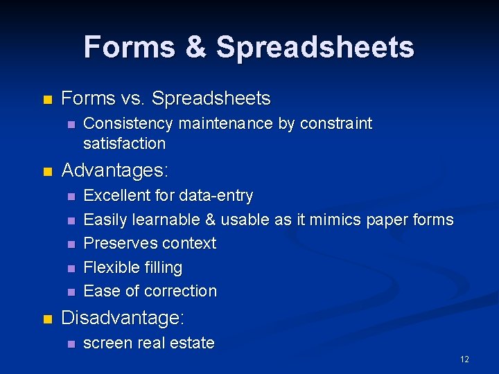 Forms & Spreadsheets n Forms vs. Spreadsheets n n Advantages: n n n Consistency