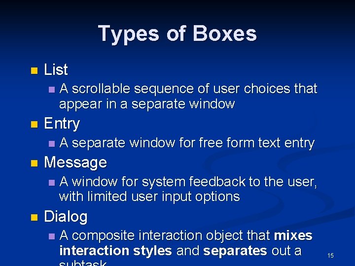 Types of Boxes n List n n Entry n n A separate window for