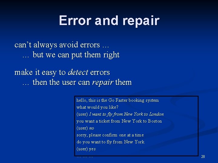 Error and repair can’t always avoid errors … … but we can put them