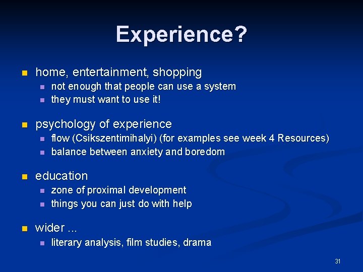 Experience? n home, entertainment, shopping n n n psychology of experience n n n