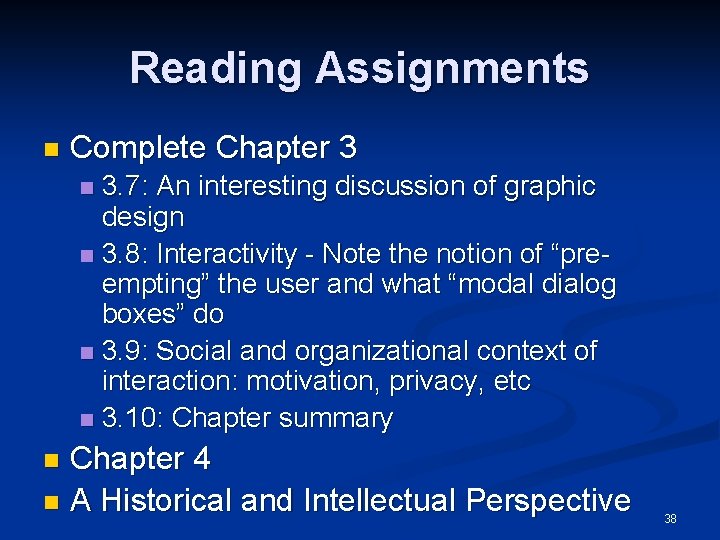 Reading Assignments n Complete Chapter 3 3. 7: An interesting discussion of graphic design