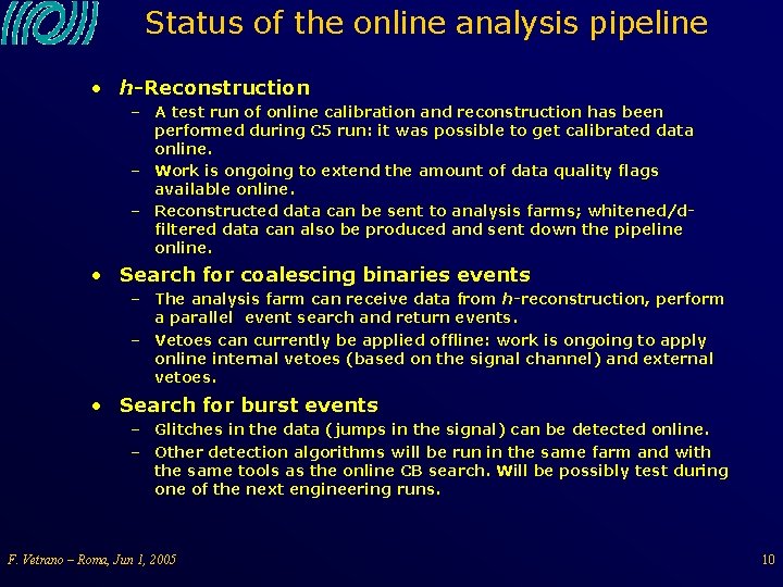 Status of the online analysis pipeline • h-Reconstruction – A test run of online