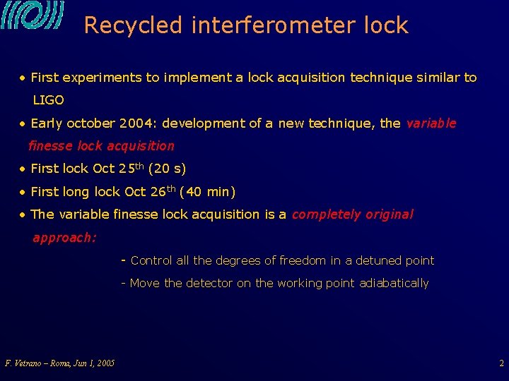 Recycled interferometer lock • First experiments to implement a lock acquisition technique similar to
