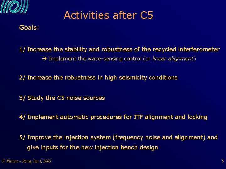 Activities after C 5 Goals: 1/ Increase the stability and robustness of the recycled