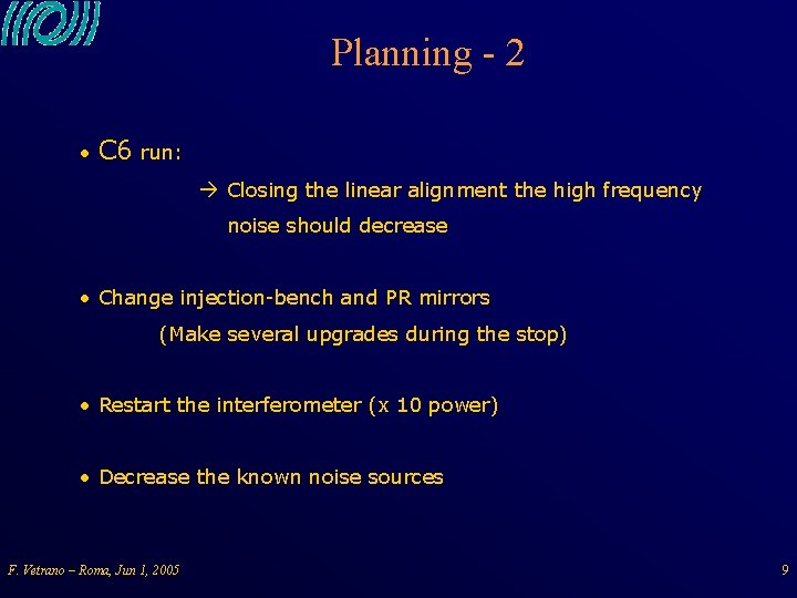 Planning - 2 • C 6 run: à Closing the linear alignment the high