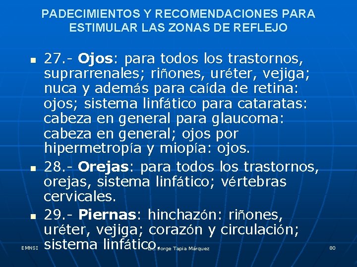 PADECIMIENTOS Y RECOMENDACIONES PARA ESTIMULAR LAS ZONAS DE REFLEJO n n n EMNSI 27.