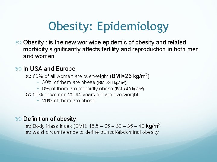 Obesity: Epidemiology Obesity : is the new worlwide epidemic of obesity and related morbidity