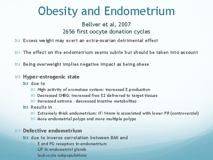 Obesity and Endometrium Bellver et al, 2007 2656 first oocyte donation cycles Excess weight