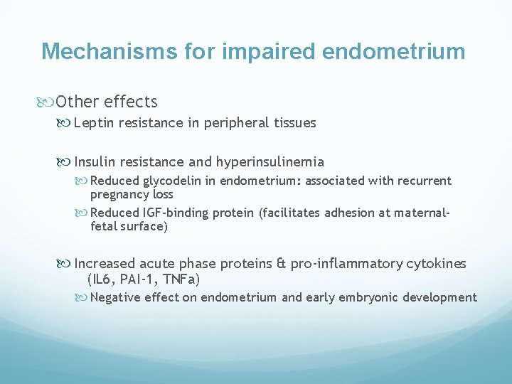 Mechanisms for impaired endometrium Other effects Leptin resistance in peripheral tissues Insulin resistance and