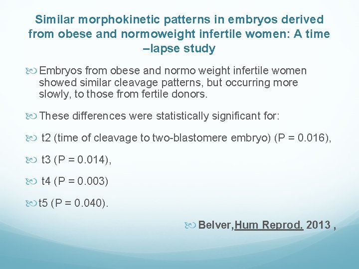 Similar morphokinetic patterns in embryos derived from obese and normoweight infertile women: A time