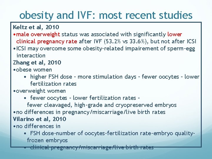 obesity and IVF: most recent studies Keltz et al, 2010 • male overweight status