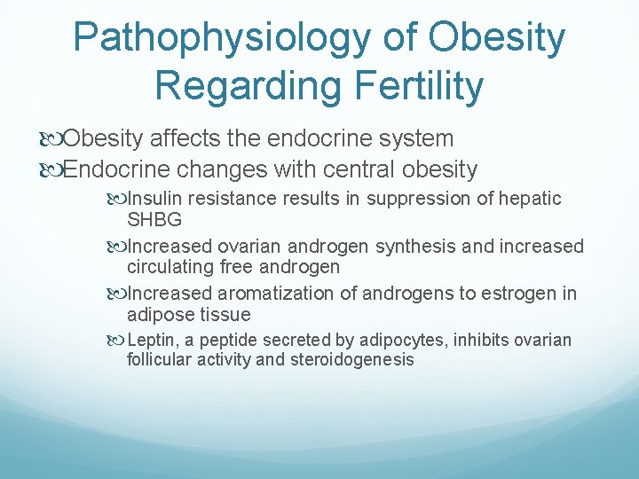 Pathophysiology of Obesity Regarding Fertility Obesity affects the endocrine system Endocrine changes with central