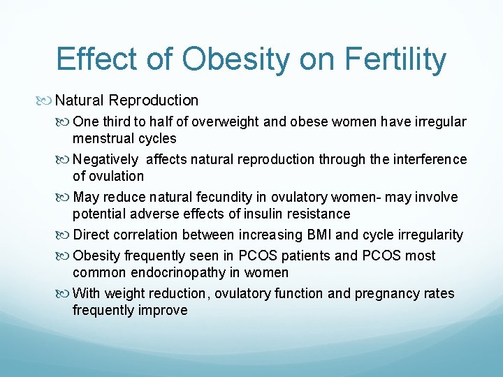 Effect of Obesity on Fertility Natural Reproduction One third to half of overweight and