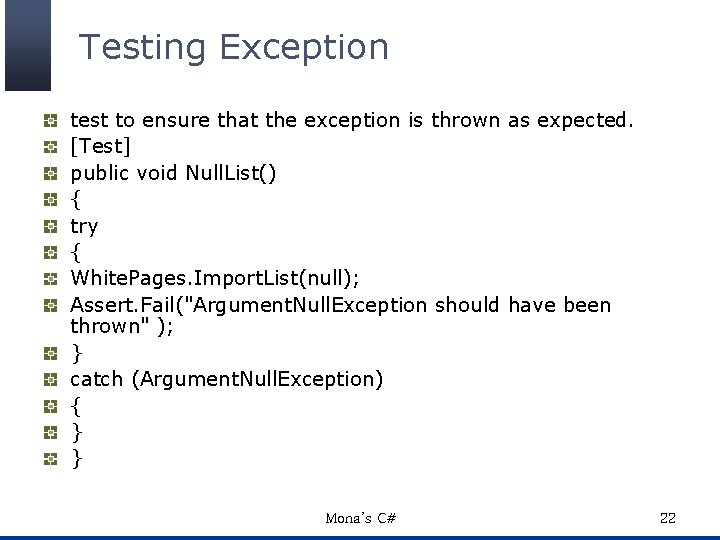 Testing Exception test to ensure that the exception is thrown as expected. [Test] public