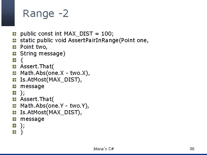 Range -2 public const int MAX_DIST = 100; static public void Assert. Pair. In.