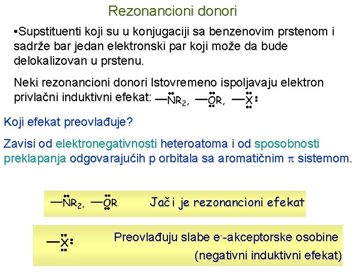 Rezonancioni donori • Supstituenti koji su u konjugaciji sa benzenovim prstenom i sadrže bar