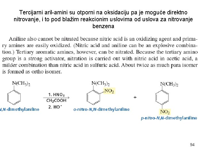 Tercijarni aril-amini su otporni na oksidaciju pa je moguće direktno nitrovanje, i to pod