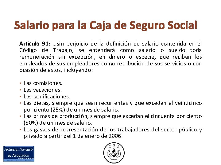 Salario para la Caja de Seguro Social Articulo 91: …sin perjuicio de la definición