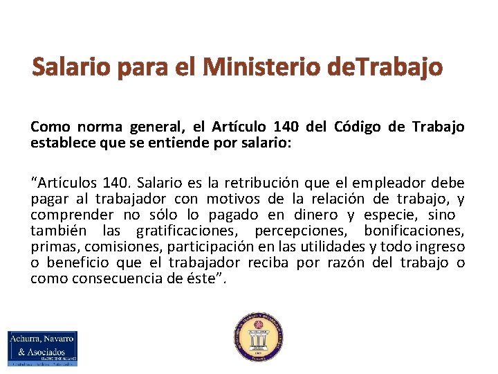 Salario para el Ministerio de. Trabajo Como norma general, el Artículo 140 del Código