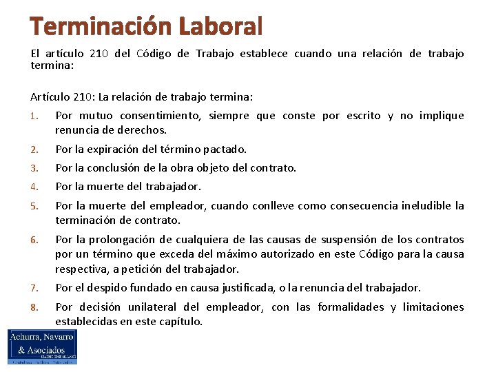 Terminación Laboral El artículo 210 del Código de Trabajo establece cuando una relación de