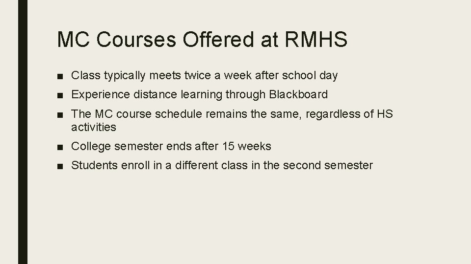 MC Courses Offered at RMHS ■ Class typically meets twice a week after school