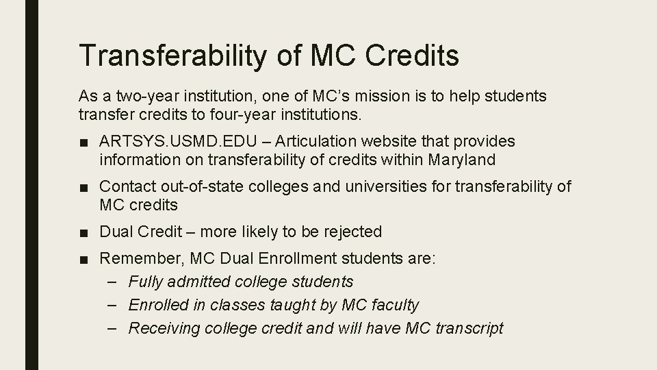 Transferability of MC Credits As a two-year institution, one of MC’s mission is to