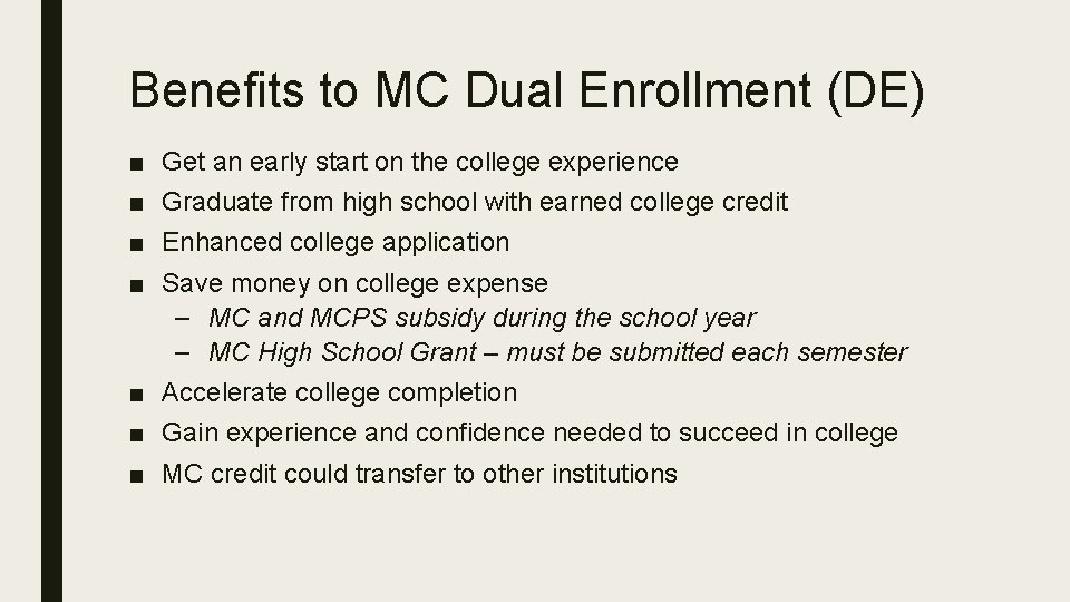 Benefits to MC Dual Enrollment (DE) ■ ■ Get an early start on the