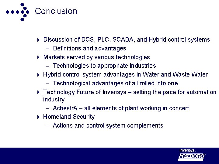 Conclusion 4 Discussion of DCS, PLC, SCADA, and Hybrid control systems – Definitions and