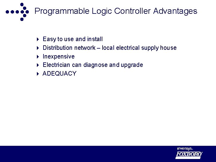 Programmable Logic Controller Advantages 4 4 4 Easy to use and install Distribution network