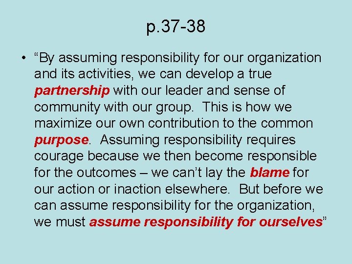 p. 37 -38 • “By assuming responsibility for our organization and its activities, we