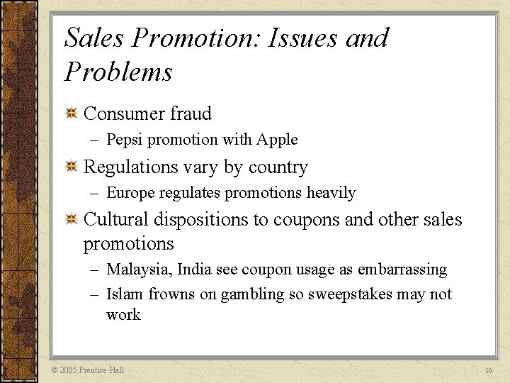 Sales Promotion: Issues and Problems Consumer fraud – Pepsi promotion with Apple Regulations vary