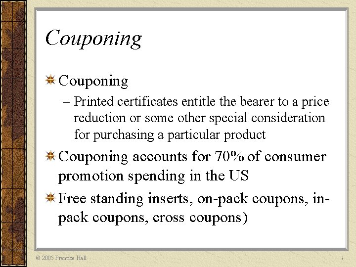 Couponing – Printed certificates entitle the bearer to a price reduction or some other