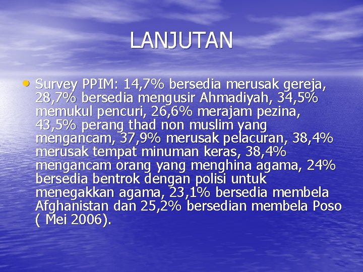 LANJUTAN • Survey PPIM: 14, 7% bersedia merusak gereja, 28, 7% bersedia mengusir Ahmadiyah,