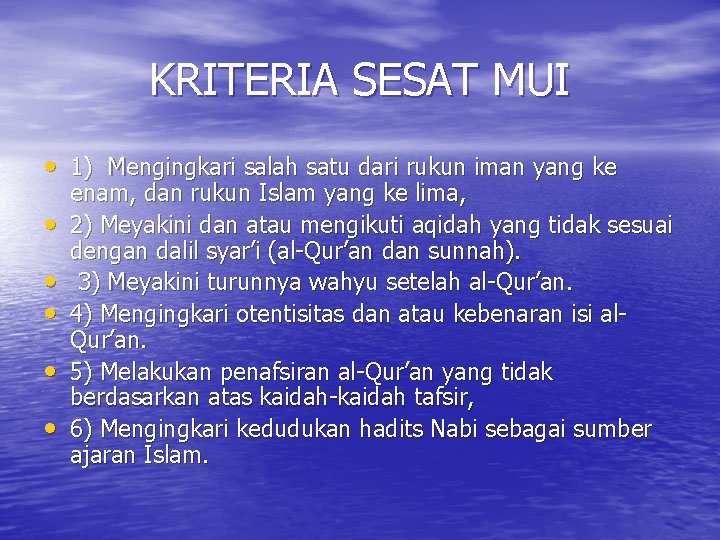 KRITERIA SESAT MUI • 1) Mengingkari salah satu dari rukun iman yang ke •