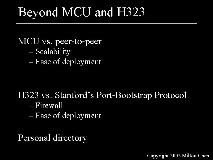 Beyond MCU and H 323 MCU vs. peer-to-peer – Scalability – Ease of deployment