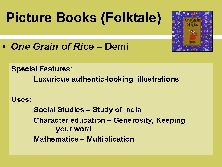 Picture Books (Folktale) • One Grain of Rice – Demi Special Features: Luxurious authentic-looking